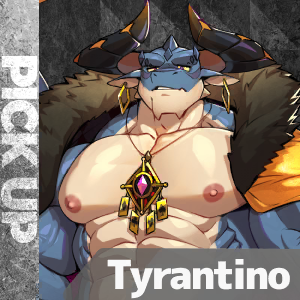Tyrantino PICK-UP!