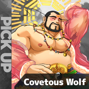 Covetous Wolf PICK-UP!