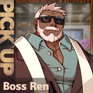 Boss Ren PICK-UP!