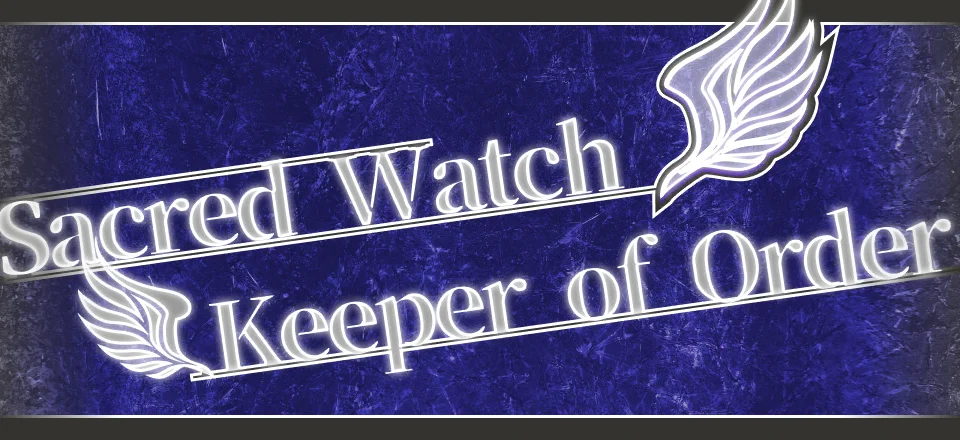 Saced Watch, Keeper of Order